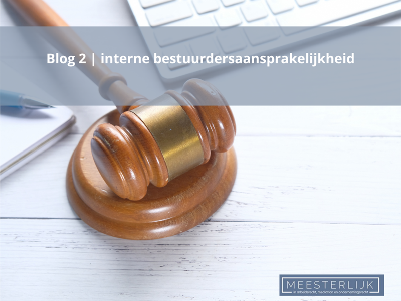 Blog 2 | Interne bestuurdersaansprakelijkheid 