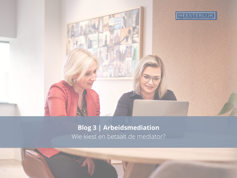 Blog 3 | Wie kiest en betaalt de mediator?