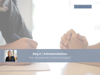 Blog 4 | Hoe verloopt een mediationtraject?