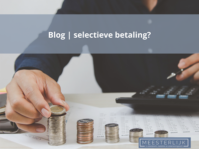 Blog | Selectieve betaling?